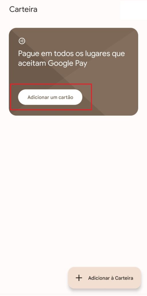 Como adicionar um cartão no Google Pay passo 1