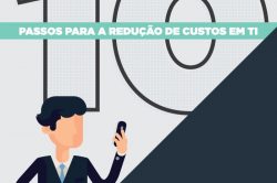 [INFOGRÁFICO] 10 passos para redução de custos em TI