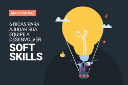 6 dicas para ajudar sua equipe a desenvolver soft skills