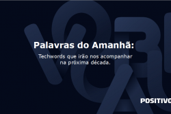 Palavras do amanhã: quais serão as principais tendências tecnológicas nos próximos anos?
