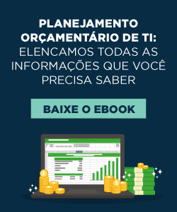 Planejamento orçamentário de TI: elencamos todas as informações que você precisa saber